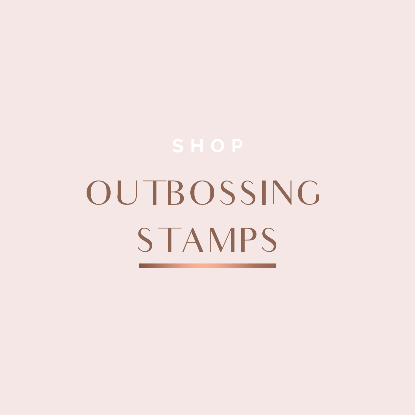 EMBOSSING/OUTBOSSING STAMPS